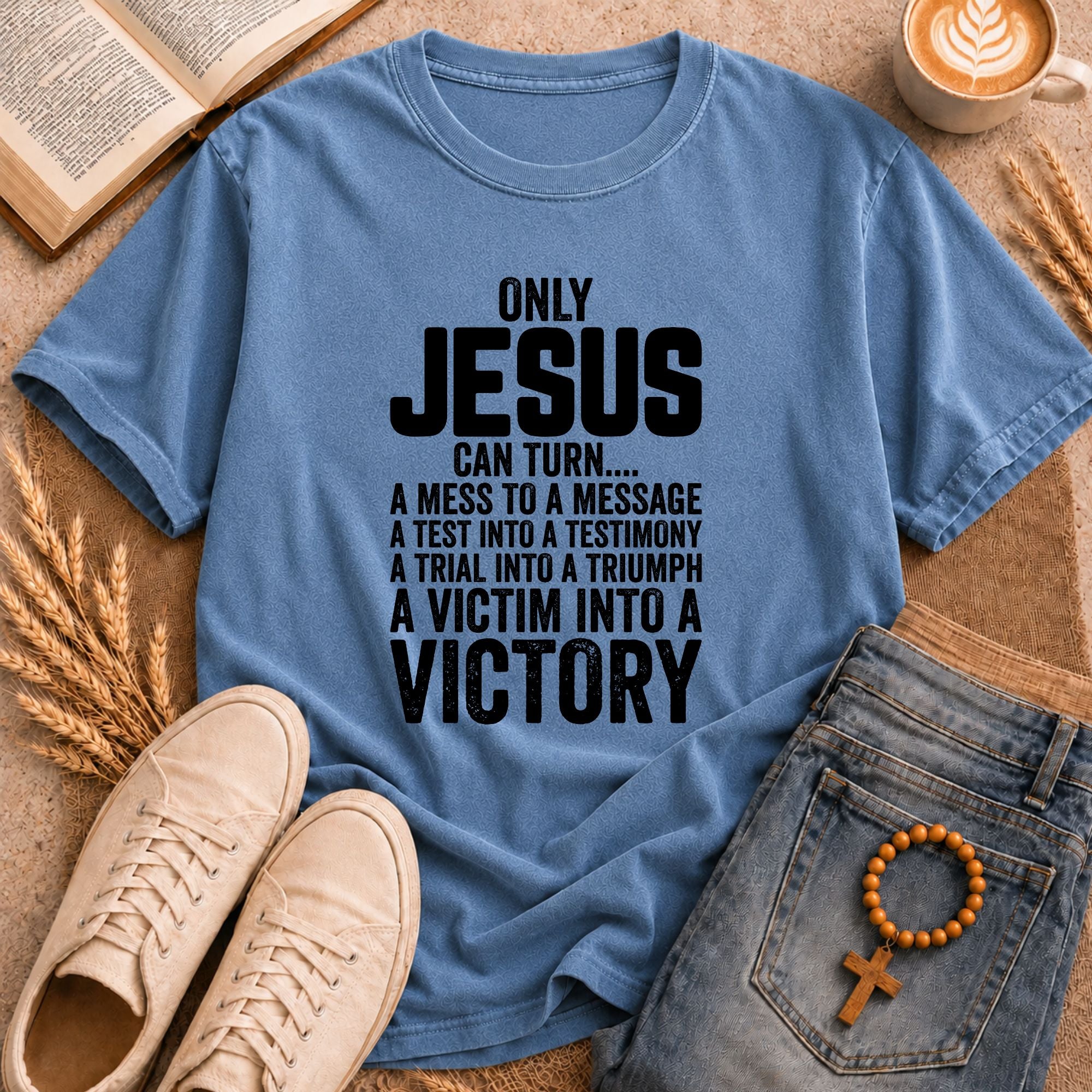 Only Jesus mess to message test to testimony graphic t-shirt – motivational Christian apparel gift
