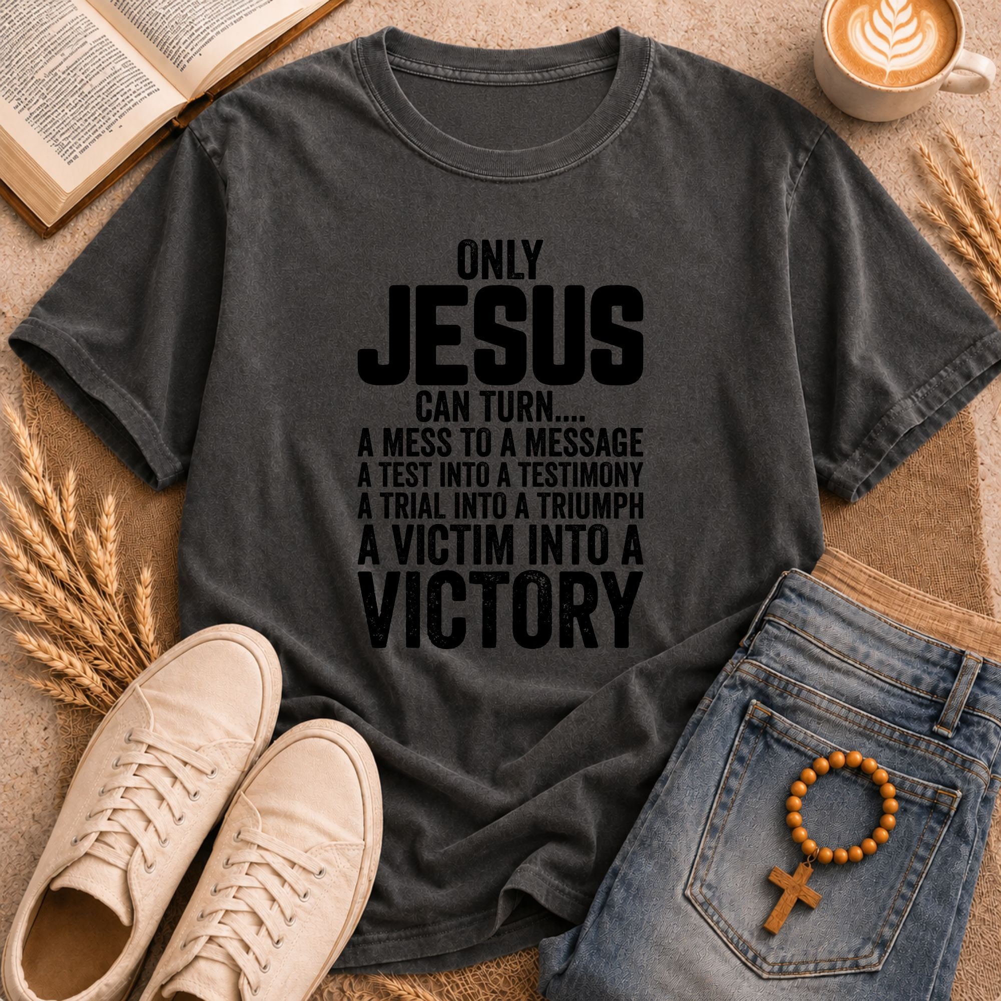 Only Jesus Can Turn trial into triumph victory graphic shirt – powerful Christian faith apparel